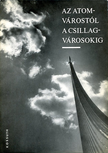 Simonffy G�za (szerk.) - Az atomv�rost�l a csillagv�rosokig