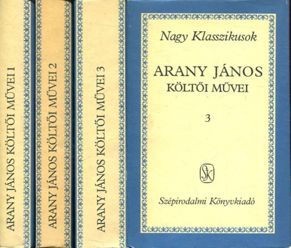 Arany János - Arany János költői művei I-III. (Nagy Klasszikusok)