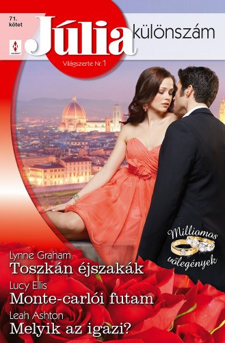 Lynne Graham, Lucy Ellis, Leah Ashton - J�lia k�l�nsz�m 71. k�tet (Toszk�n �jszak�k, Monte-carl�i futam, Melyik az igazi?)