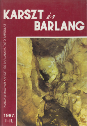 Dr. Balzs Dnes (fszerk.) - Karszt s Barlang 1987/I-II. (egy ktetben)
