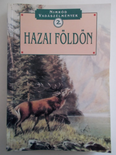 Dnes Istvn (szerk.) - Hazai fldn - Nimrd vadszlmnyek 2.