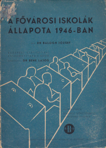 Dr. Balogh J�zsef - A f�v�rosi iskol�k �llapota 1946-ban
