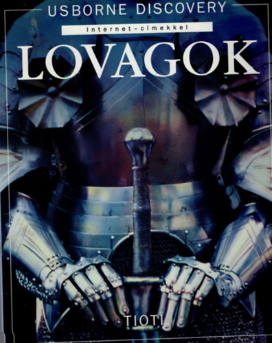 Rachel Firth - Lovagok- Usborne Discovery- Internet-cmekkel