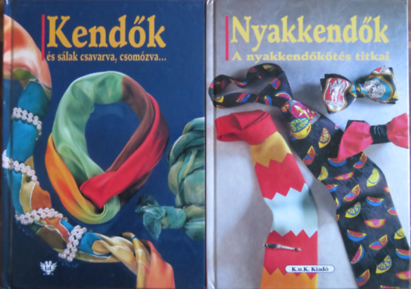 Edeltraud Weber-Lorkowski, Michael Adam - 2 ktet divat-ltzkds: Kendk s slak csavarva, csomzva + Nyakendk: A nyakkendkts titkai