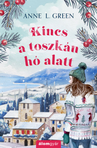 Anne L. Green - Kincs a toszkán hó alatt