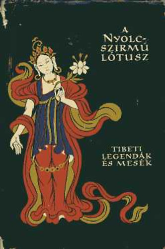 Rna-Tas Andrs (szerk.) - A nyolcszirm ltusz (Tibeti legendk s mesk) - Npek mesi