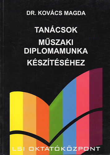 Dr. Kovcs Magda - Tancsok mszaki diplomamunka ksztshez - Oktatsi segdlet, felsoktatsi tanknyv