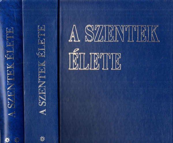 Joseph Weisbender - A szentek élete I-II.