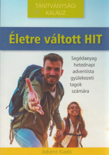 letre vltott HIT - Segdanyag hetednapi adventista gylekezeti tagok szmra