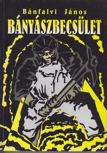 Bánfalvi János - Bányászbecsület