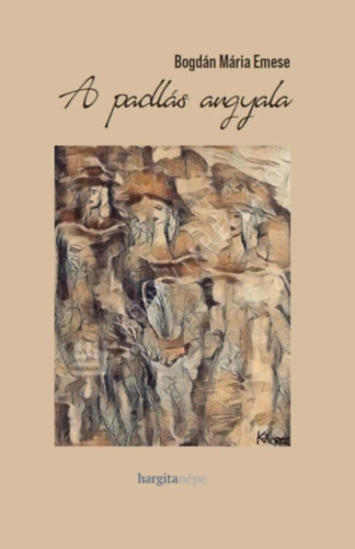 Bogdán Mária Emese - A padlás angyala