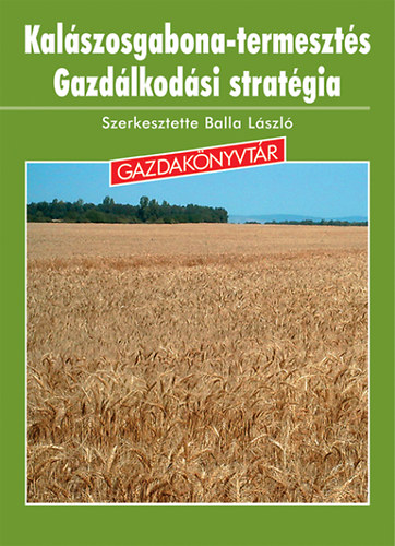 Kal�szosgabona-termeszt�s. Gazd�lkod�si strat�gia