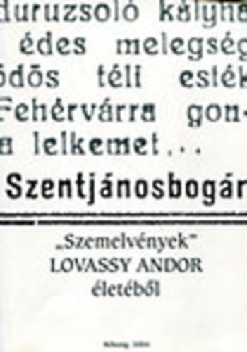 T�th�rp�d Ferenc (szerk.) - Szentj�nosbog�r - ,,Szemelv�nyek" Lovassy Andor �let�b�l