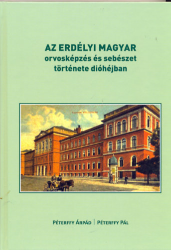 Pterffy rpd, Pterffy Pl - Az erdlyi magyar orvoskpzs s sebszet trtnete dihjban