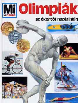 Edwin Klein - Mi micsoda? - Olimpiák az ókortól napjainkig