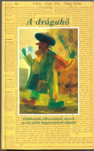 A drgak - Pldzatok, elbeszlsek, mesk az si zsid hagyomnyok alapjn