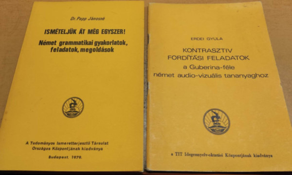Dr. Papp Jnosn, Erdei Gyula - Ismteljk t mg egyszer! + Kontrasztiv fordtsi feladatok (2 ktet)