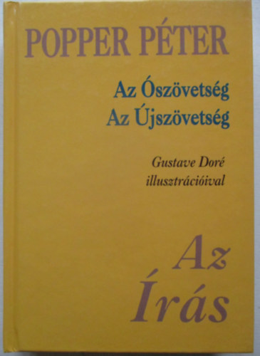 Popper Péter - Az írás (Az Ószövetség - Az Újszövetség) - Gustav Doré illusztrációival