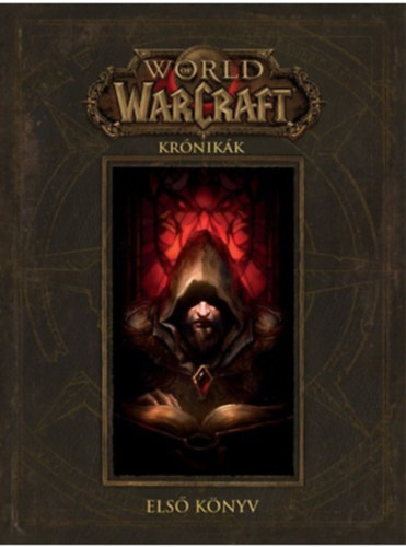 Chris Metzen, Matt Burns, Robert Brooks - World of Warcraft: Krnikk - Els knyv