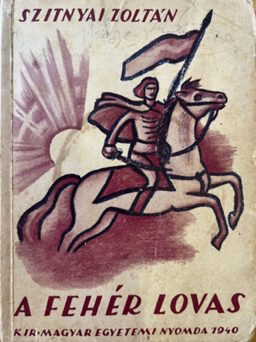 Szitnyai Zolt�n - A feh�r lovas