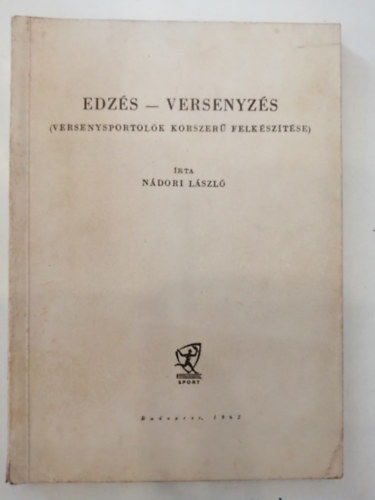 Ndori Lszl - Edzs-versenyzs (versenysportolk korszer felksztse)