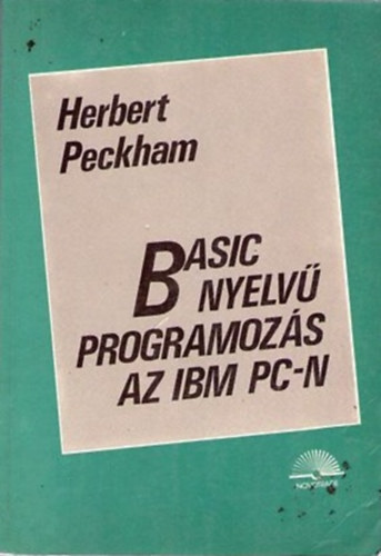 Herbert Peckham - Basic nyelvű programozás az IMB PC-n