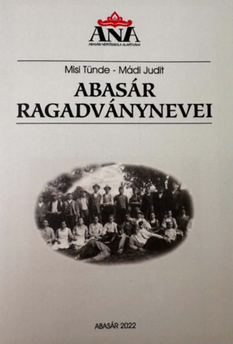 Misi Tünde, Mádi Judit - Abasár ragadványnevei