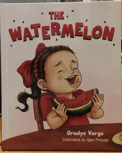 Varga Orsolya, Agus Prajogo (illus.) - The Watermelon (Mascot Books)