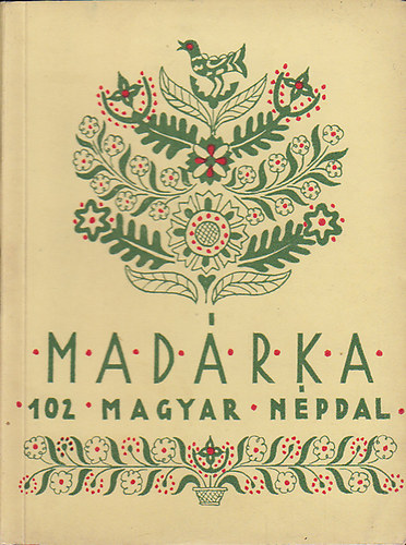 Kernyi Gyrgy (Szerk.) - Madrka 102 magyar npdal