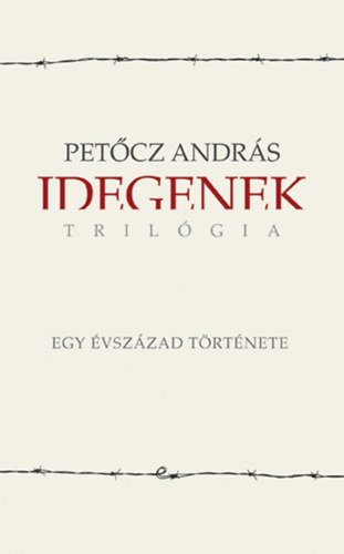 Petőcz András - Idegenek-trilógia