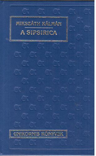 Mikszth Klmn - A Sipsirica