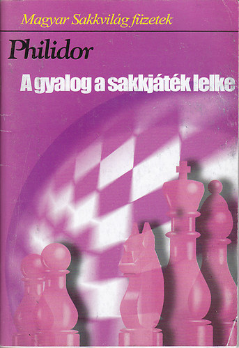 Mszros Andrs (szerk.) - A gyalog a sakkjtk lelke