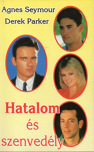 Seymour, Agnes-Parker, Derek - Hatalom �s szenved�ly