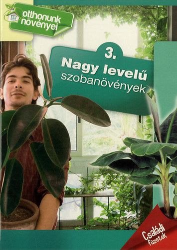 Nagy level szobanvnyek (Otthonunk nvnyei 3.)