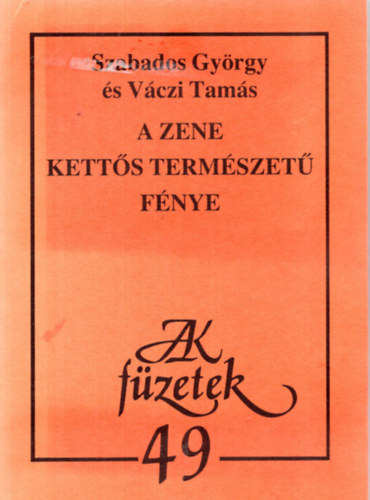 Szabados Gy.-Váczi T. - A zene kettős természetű fénye
