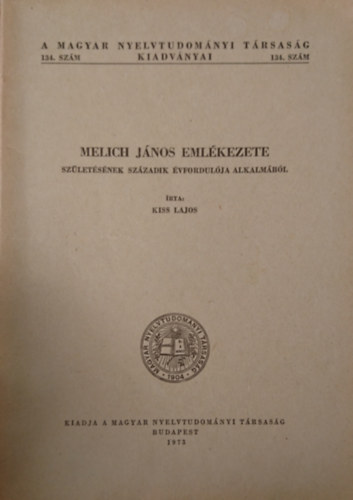 Kiss Jnos - Melich Jnos emlkezete szletsnek szzadik vfordulja alkalmbl