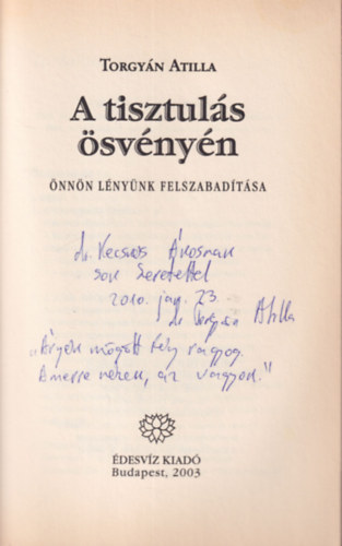 Torgyán Atilla - A tisztulás ösvényén - Önnön lényünk felszabadítása - dedikált