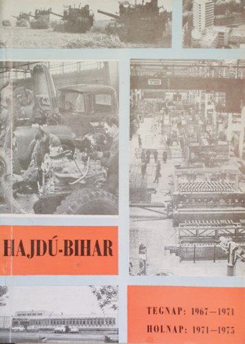 Kirly Ferenc, Szcs Lajos - Hajd-Bihar: Tegnap: 1967-1971, Holnap: 1971-1975