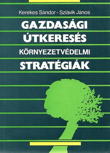 Kerekes Sndor, Szlvik Jnos - Gazdasgi tkeress - krnyezetvdelmi stratgik
