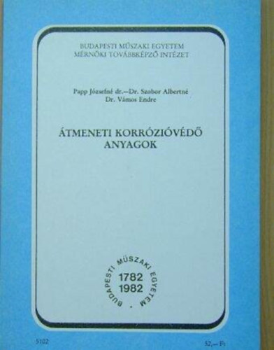 Papp J�zsefn� dr., Dr. Szobor Albertn�, Dr. V�mos Endre - �tmeneti korr�zi�v�d� anyagok