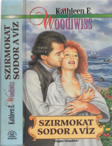 Kathleen E. Woodiwiss - Szirmokat sodor a v�z
