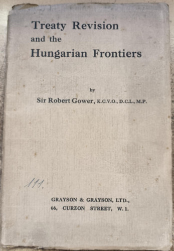 Sir Robert Gower - Treaty Revision and The Hungarian Frontiers