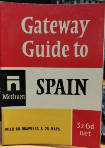 Methuen & Co. London, Ib Withen (illus.) - Gateway Guide to Spain with 60 drawings & 25 maps 3s 6d net