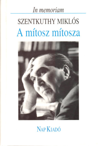 Rugsi Gyula (szerk.) - A mtosz mtosza - In memoriam Szentkuthy Mikls