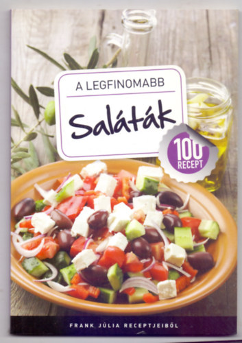 Frank Jlia - A legfinomabb saltk - 100 recept Frank Jlia receptjeibl
