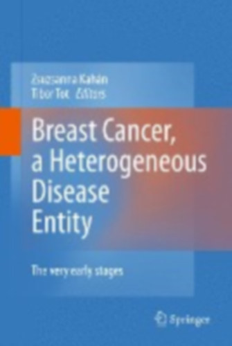 Kahn Zsuzsanna, Tt Tibor - Breast Cancer, a Heterogeneous Disease Entity