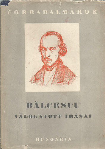 I. T�th Zolt�n (szerk.) - Forradalm�rok - Balcescu Mikl�s v�logatott �r�sai