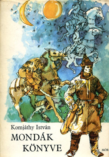 Komjthy Istvn, Graf.: Boromisza Zsolt - Mondk knyve - HUN S MAGYAR MONDK