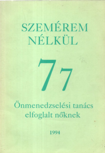 Szerkeszt: Farkas Katalin, Farkas Olga - Szemrem nlkl: 77 nmenedzselsi tancs elfoglalt nknek