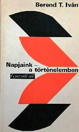 Berend T. Iv�n - Napjaink- a t�rt�nelemben (Gyorsul� id�)